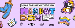 17th July - Radio One 91FM Presents: Market Day - Brought To You By Wests