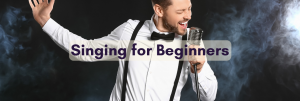 Singing for Beginners