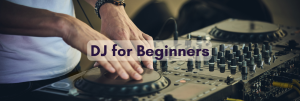DJ for Beginners