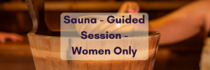 Sauna - Guided Session Women Only